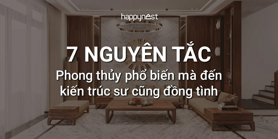 7 nguyên tắc phong thủy đến kiến trúc sư cũng phải đồng tình